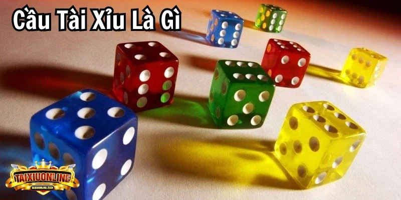Cầu tài xỉu là gì